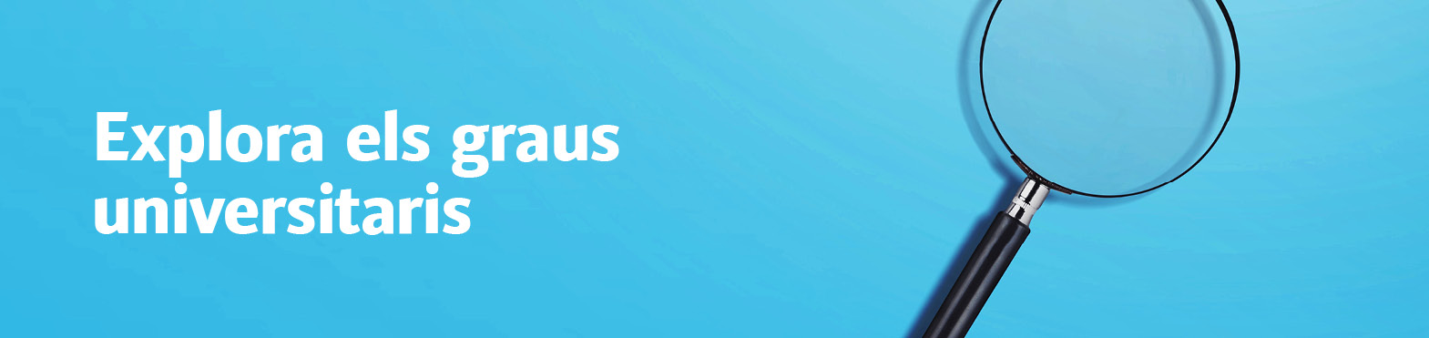 Explora els graus universitaris